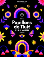 Book the best tickets for Papillons De Nuit - Forfait 1 Jour - Saint Laurent De Cuves - From May 17, 2024 to May 19, 2024