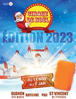 Réservez les meilleures places pour Cirque De Noel 2023 A Pau - Chapiteau Place Au Cirque - Pau - Du 9 décembre 2023 au 29 décembre 2023