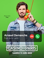 Book the best tickets for Arnaud Demanche - Casino De Paris -  June 15, 2024