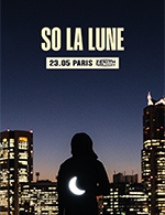Book the best tickets for So La Lune - Zenith Paris - La Villette -  May 23, 2024
