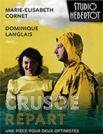 Réservez les meilleures places pour Crusoe Repart - Studio Hebertot - Du 27 décembre 2023 au 24 janvier 2024