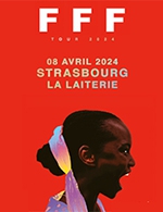 Réservez les meilleures places pour Fff - La Laiterie - Le 8 avril 2024