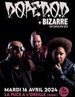Book the best tickets for Dope Dod + Bizarre - La Puce A L'oreille -  April 16, 2024