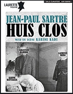 Réservez les meilleures places pour Huis Clos De Jean Paul Sartre - Le Laurette Théâtre - Du 26 janvier 2024 au 19 mai 2024
