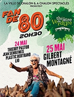 Book the best tickets for Fan De 80 - Pass 2 Jours - Theatre De Verdure - Chalon Sur Saone - From May 24, 2024 to May 25, 2024