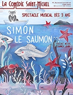 Réservez les meilleures places pour Simon Le Saumon - Comedie Saint-michel - Du 10 janvier 2024 au 4 mai 2024