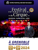 Réservez les meilleures places pour Festival International Du Cirque 2024 - Palais Des Sports - Grenoble - Du 21 novembre 2024 au 24 novembre 2024