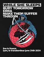 Book the best tickets for While She Sleeps + Bury Tomorrow - Le Transbordeur -  June 24, 2024