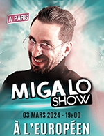 Book the best tickets for Migalo Show - L'européen -  March 3, 2024