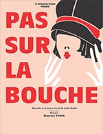 Book the best tickets for Pas Sur La Bouche - Theatre De Champagne -  March 24, 2024