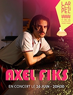 Book the best tickets for Axel Fiks - L'archipel - Salle Bleue -  June 26, 2024