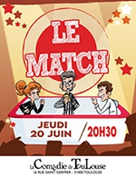 Réservez les meilleures places pour Le Match - La Comedie De Toulouse - Le 20 juin 2024