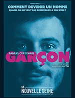 Réservez les meilleures places pour Samuel Certenais Dans "garçon" - La Nouvelle Seine - Du 15 janvier 2025 au 18 décembre 2025 Réservez les meilleures places pour Samuel Certenais Dans "garçon" - La Nouvelle Seine - Du 15 janvier 2025 au 18 décembre 2025