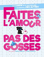 Book the best tickets for Faites L'amour Pas Des Gosses - Le Vox - Bourg En Bresse -  November 29, 2025