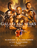 Réservez les meilleures places pour Galaxy All Stars, La Revanche Royale - Reims Arena - Le 10 novembre 2025 Réservez les meilleures places pour Galaxy All Stars, La Revanche Royale - Reims Arena - Le 10 novembre 2025