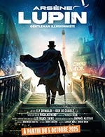 Réservez les meilleures places pour Arsène Lupin, Gentleman Illusionniste - Theatre Des Varietes - Du 5 octobre 2025 au 9 mai 2026