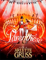 Book the best tickets for Cirque Arlette Gruss - Chapiteau Arlette Gruss - From December 19, 2025 to January 25, 2026