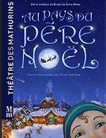 Réservez les meilleures places pour Au Pays Du Pere Noel - Theatre Des Mathurins - Du 29 octobre 2025 au 31 décembre 2025