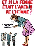 Book the best tickets for Et Si La Femme Etait L'avenir De L'homme - Theatre Ronny Coutteure - From September 28, 2025 to November 9, 2025