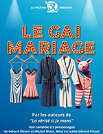 Réservez les meilleures places pour Le Gai Mariage - 3t D'a Cote - Du 17 octobre 2025 au 30 décembre 2025 Réservez les meilleures places pour Le Gai Mariage - 3t D'a Cote - Du 17 octobre 2025 au 30 décembre 2025