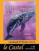 Réservez les meilleures places pour Le Murmure Des Songes - Le Castel - Le 27 février 2026