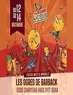 Book the best tickets for Les Ogres De Barback : Pittocha - Salle Des Fetes - From December 13, 2025 to December 14, 2025 Book the best tickets for Les Ogres De Barback : Pittocha - Salle Des Fetes - From December 13, 2025 to December 14, 2025