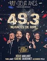 Réservez les meilleures places pour 49.3 Nuances De Rire - Casino Partouche - Le 23 mai 2026 Réservez les meilleures places pour 49.3 Nuances De Rire - Casino Partouche - Le 23 mai 2026