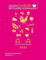 Book the best tickets for Salon Saveurs Des Plaisirs Gourmands - Espace Champerret - From December 5, 2025 to December 8, 2025 Book the best tickets for Salon Saveurs Des Plaisirs Gourmands - Espace Champerret - From December 5, 2025 to December 8, 2025