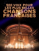 Book the best tickets for 500 Voix Pour Les Plus Belles Chansons - Parc Expo De Tours -  January 12, 2025