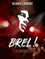 Réservez les meilleures places pour Brel ! Le Spectacle - Theatre Le Rhone - Le 9 novembre 2025