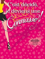 Book the best tickets for C'est Decide Je Deviens Une Connasse - Le Palais D'auron -  February 22, 2024