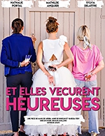 Book the best tickets for Et Elles Vecurent Heureuses - La Comedie De Nice - From January 4, 2024 to March 31, 2024