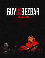 Book the best tickets for Guy2bezbar - La Laiterie - From January 18, 2024 to April 23, 2024