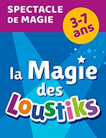 Réservez les meilleures places pour La Magie Des Loustiks 3-6 Ans - Palais Des Arts - Salle Ropartz - Du 7 octobre 2023 au 8 octobre 2023