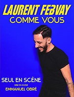 Réservez les meilleures places pour Laurent Febvay - Theatre Le Colbert - Le 16 mars 2024