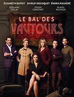 Réservez les meilleures places pour Le Bal Des Vautours - Theatre Du Casino - Le 19 mars 2024