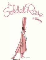 Réservez les meilleures places pour Le Soldat Rose, Les 15 Ans - Chaudeau - Ludres - Le 20 avr. 2024