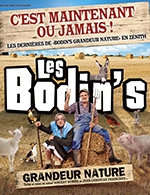 Réservez les meilleures places pour Les Bodin's Grandeur Nature - Zenith Nantes Metropole - Du 27 avr. 2023 au 29 avr. 2023