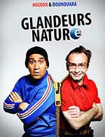 Book the best tickets for Les Glandeurs Nature - Theatre A L'ouest - From March 2, 2024 to March 3, 2024