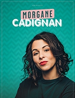 Réservez les meilleures places pour Morgane Cadignan - La Cigale - Le 8 déc. 2023