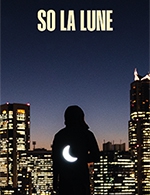 Réservez les meilleures places pour So La Lune - La Carene - Le 26 avril 2024