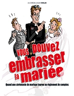 Réservez les meilleures places pour Vous Pouvez Embrasser La Mariée - Theatre Comedie De Tours - Du 1 mars 2024 au 2 mars 2024